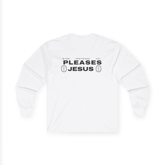 "Pleases Jesus" long sleeve tee